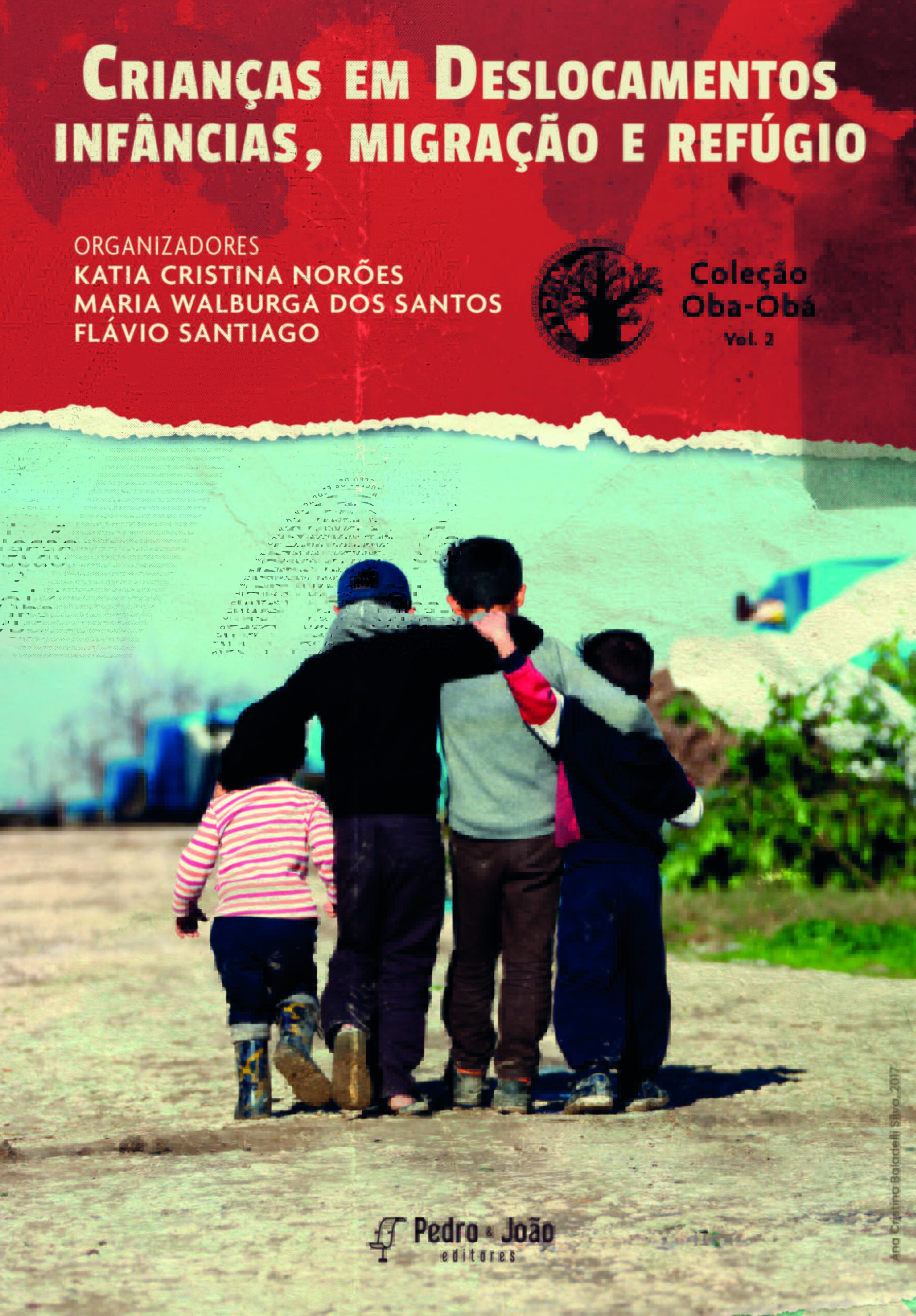 Crianças em deslocamentos: infâncias, migração e refúgio. Coleção Oba-Obá. Vol. 2.