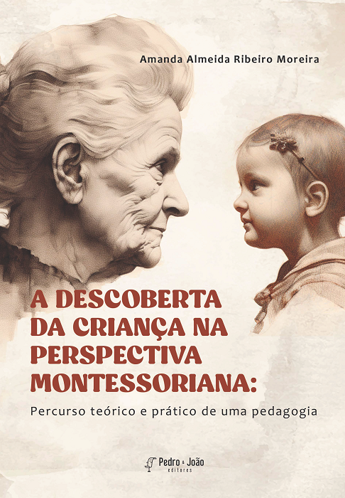 A descoberta da criança na perspectiva montessoriana: percurso teórico e prático de uma pedagogia