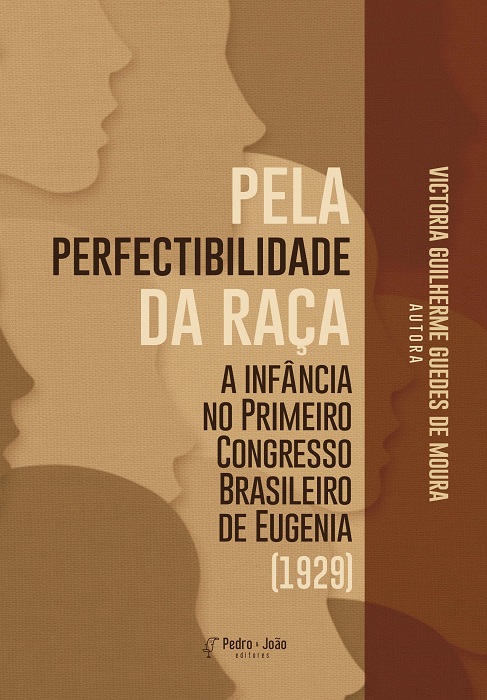Pela perfectibilidade da raça: a infância no Primeiro Congresso Brasileiro de Eugenia (1929)