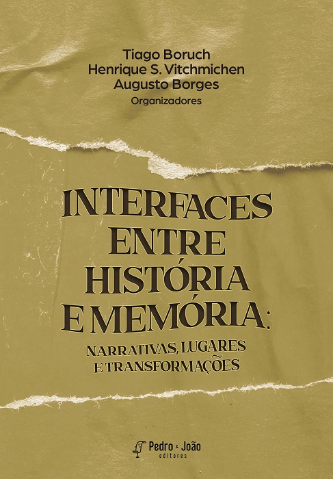 Interfaces entre História e Memória: narrativas, lugares e transformações