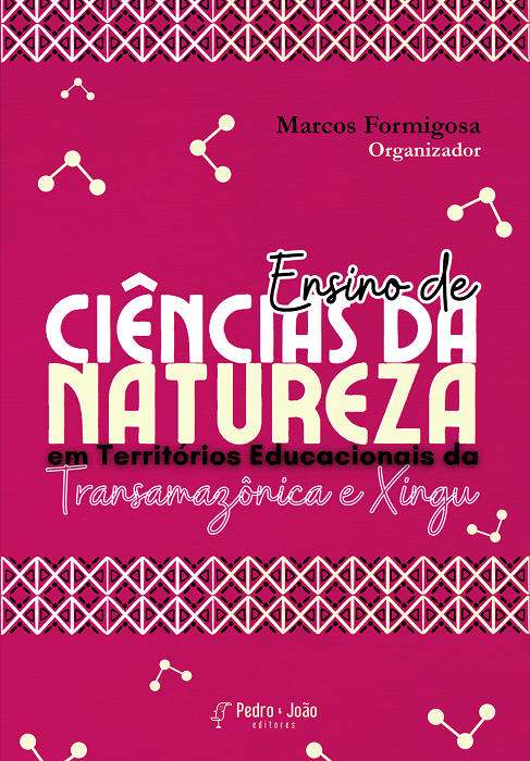 Ensino de Ciências da Natureza em Territórios Educacionais da Transamazônica e Xingu