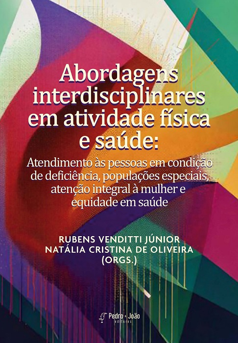 Abordagens interdisciplinares em atividade física e saúde: Atendimento às pessoas em condição de deficiência, populações especiais, atenção integral à mulher e equidade em saúde