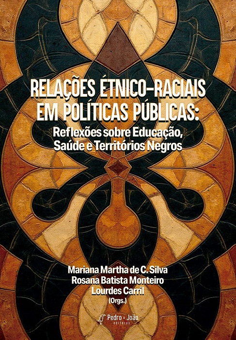 Relações Étnico-Raciais em Políticas Públicas: reflexões sobre Educação, Saúde e Territórios negros