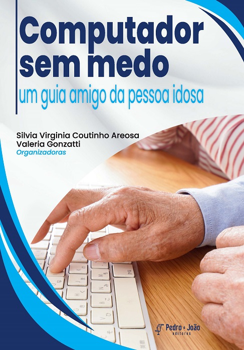 Computador sem medo: um guia amigo da pessoa idosa