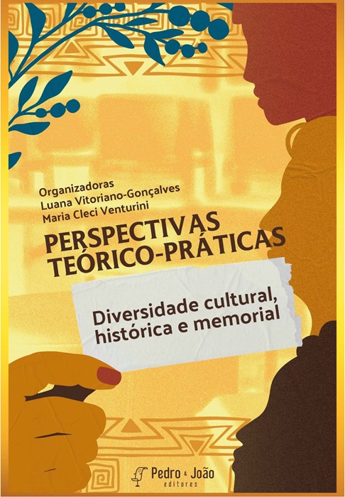 Perspectivas teórico-práticas: diversidade cultural, histórica e memorial