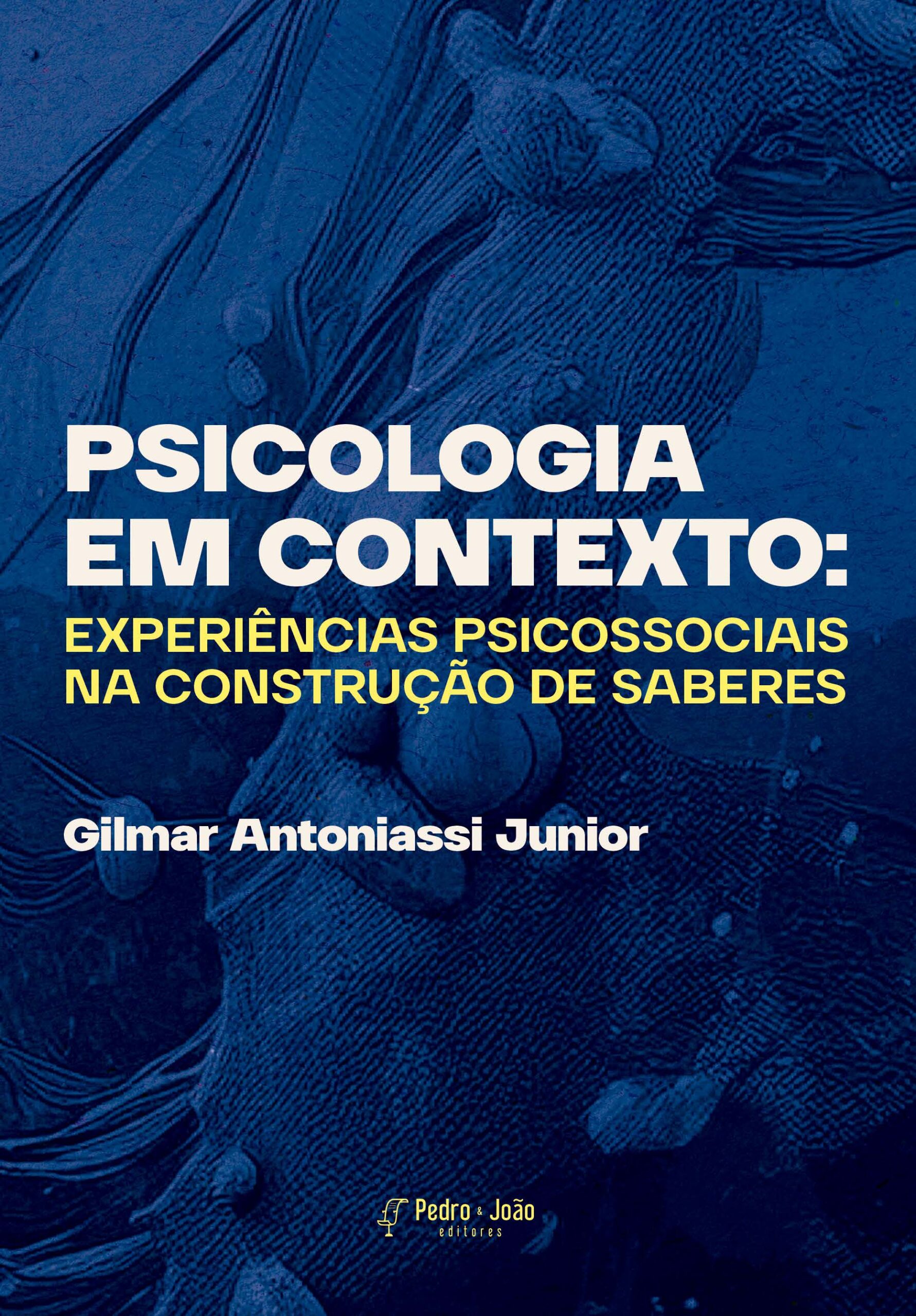 Psicologia em Contexto: Experiências Psicossociais na Construção de Saberes